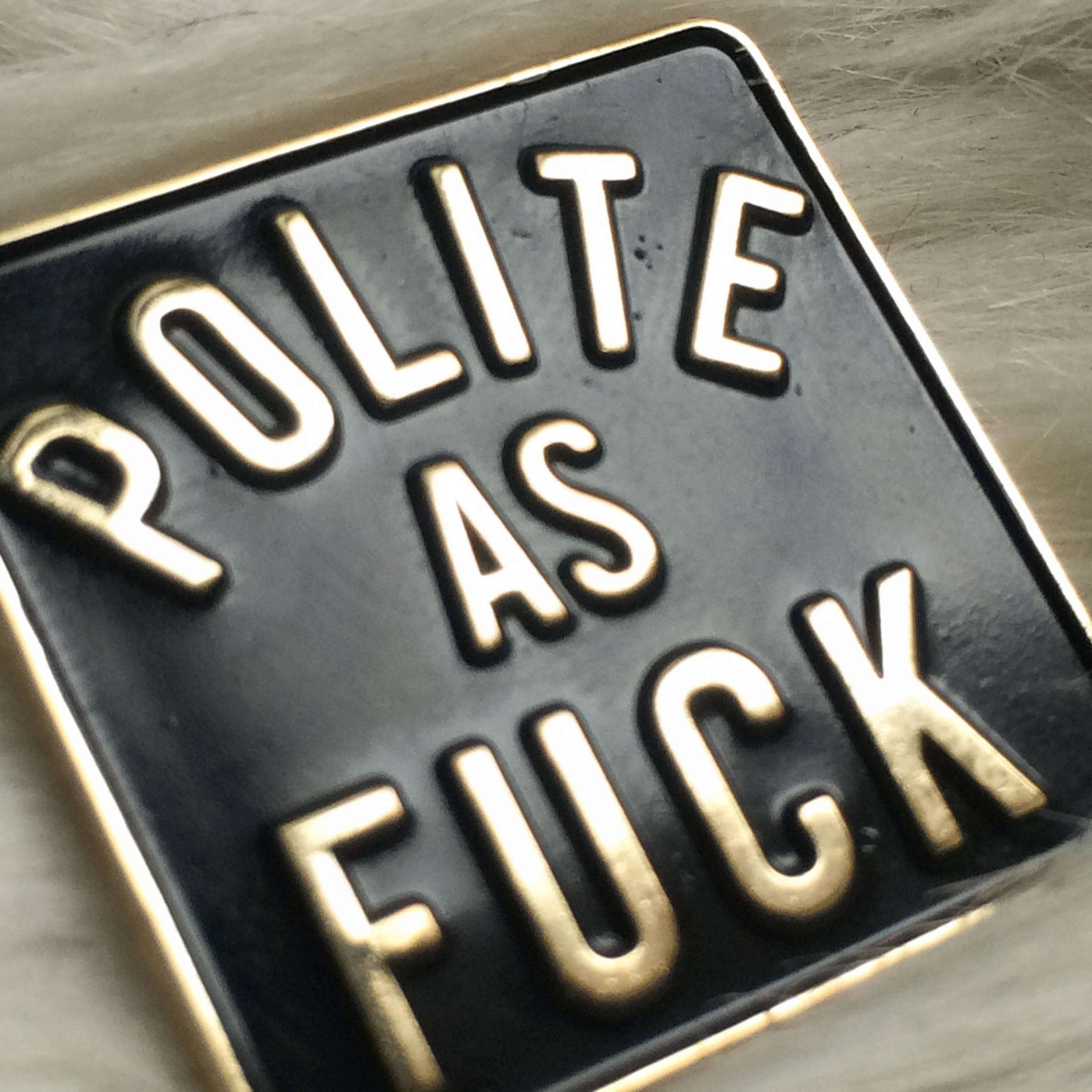 Polite as f*ck sassy snarky enamel pin - Cat Magic Collective