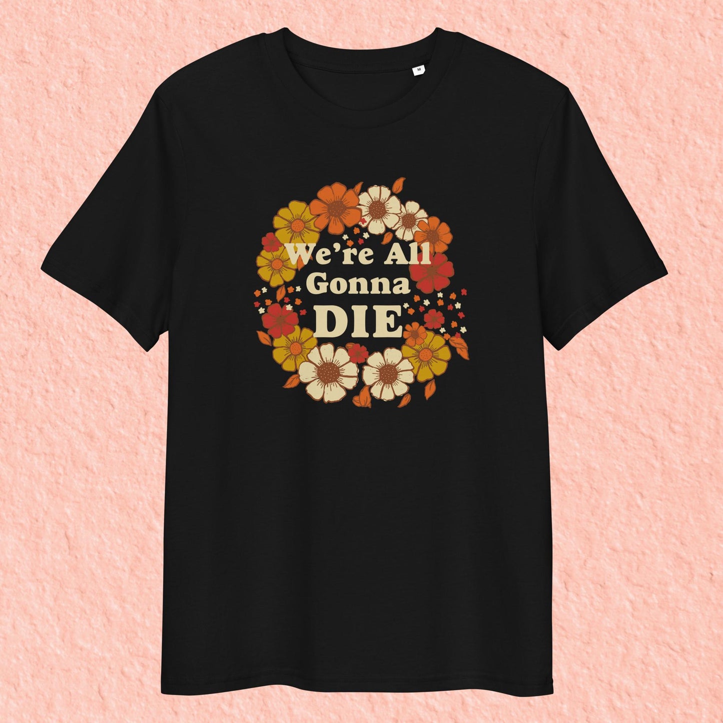 Positive Doom "We're All Gonna Die" T-Shirt