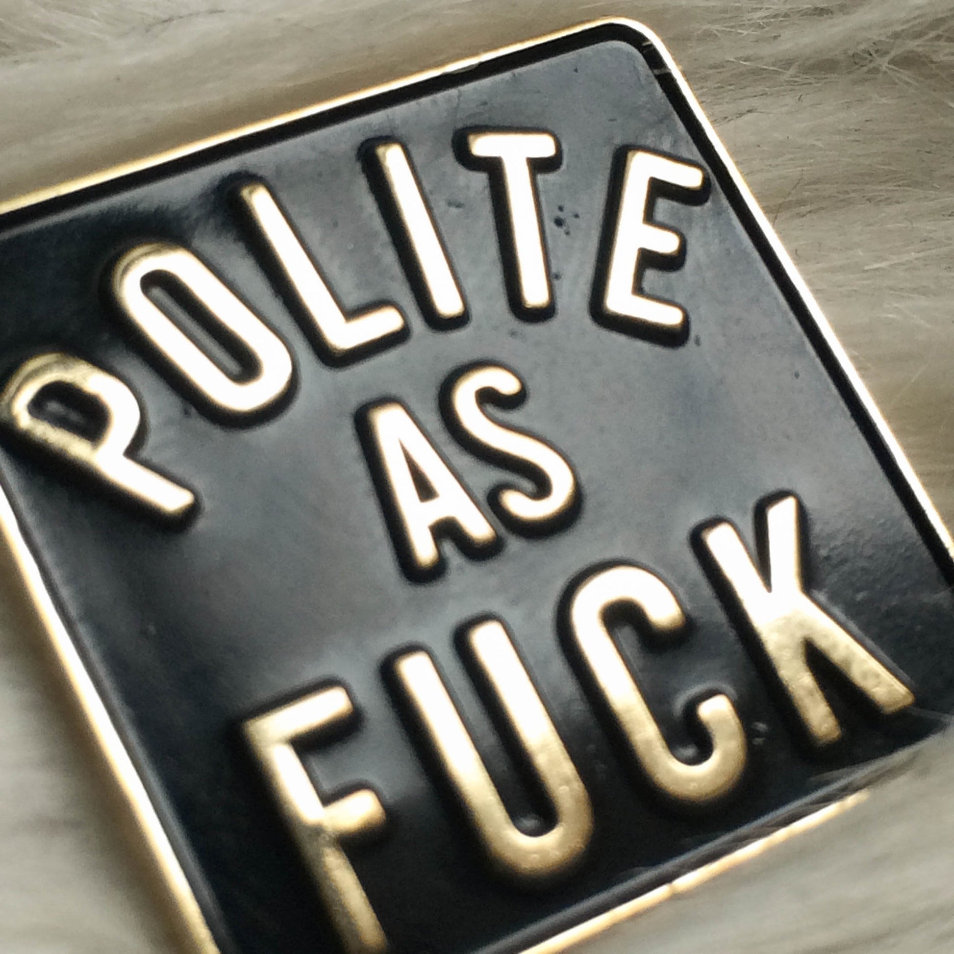 Polite as f*ck sassy snarky enamel pin - ScreenGirl Merch