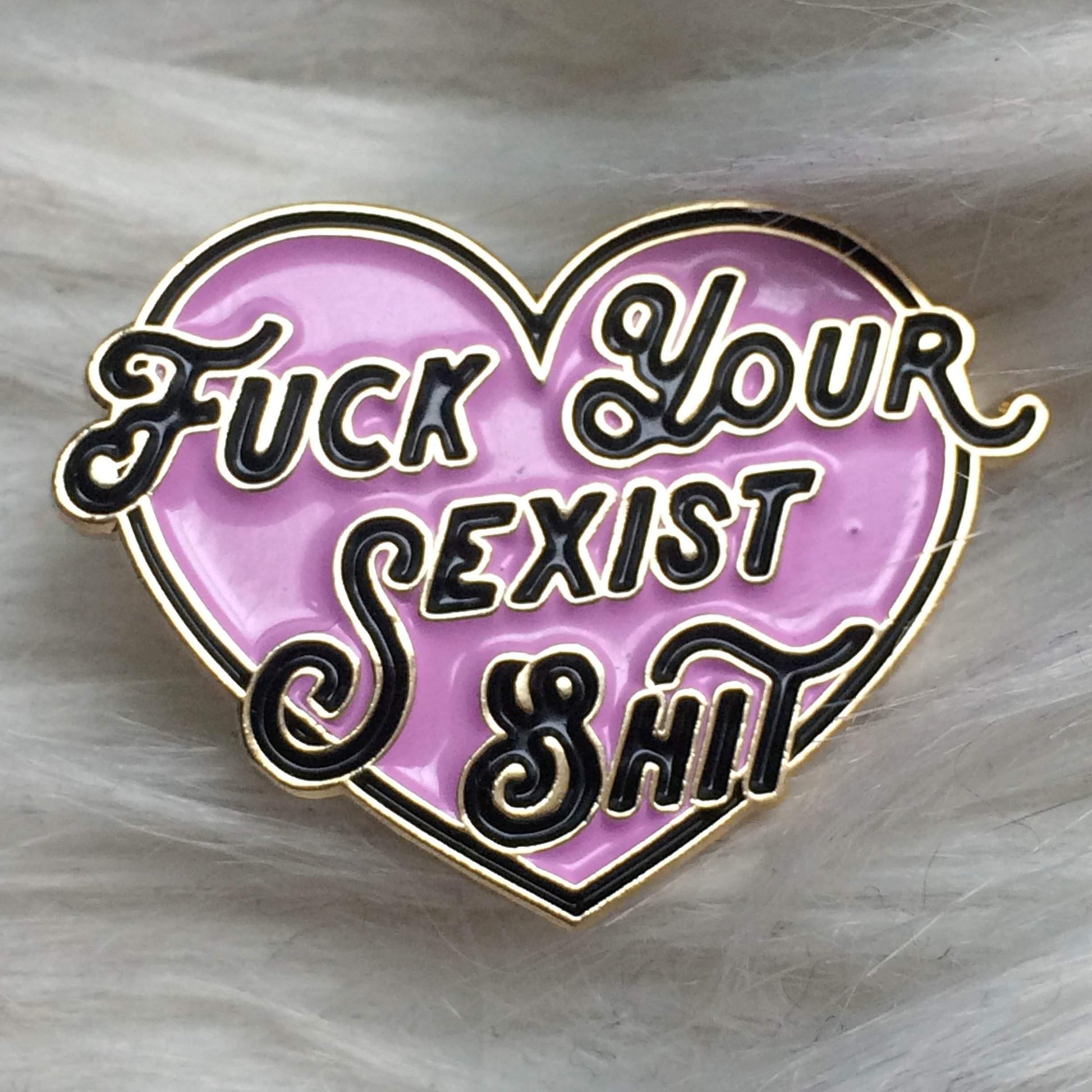 F*ck your Sexist Sh*t Enamel Pin Brooch - Cat Magic Collective